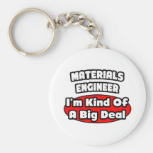 Materials Engineer ... Big Deal Keychain