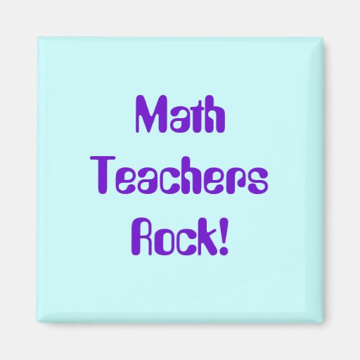 Math Teachers Rock Magnet