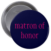 "matron of honour" button