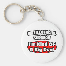 Maxillofacial Surgeon...Big Deal Keychains