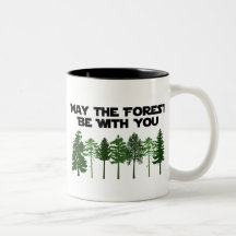 May The Forest Be WIth You Coffee Mugs