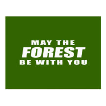 May the Forest be with you Post Card