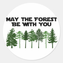 May The Forest Be WIth You Stickers