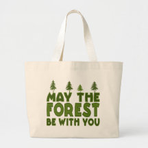 May the Forest be With you Tote Bag