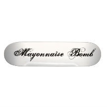 Mayonnaise Bomb Skateboard