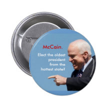 McCain, McCain., Elect the oldest presidentfrom... Button