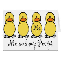 Me and My Peeps Greeting Cards