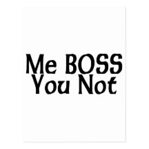 Me Boss You Not Postcards
