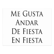 Me Gusta Andar De Fiesta En Fiesta Post Card