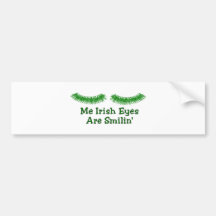 Me Irish Eyes Are Smilin' Bumper Stickers
