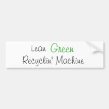 Mean Green, Recyclin' Machine Bumper Stickers