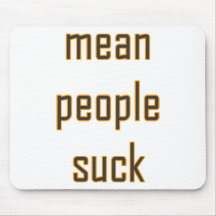 Mean People Suck Mousepad