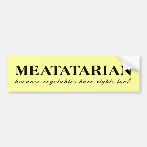 Meatatarian Vegetables Funny Bumper Sticker Humour