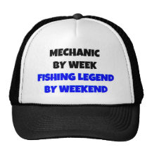 Mechanic by Week Fishing Legend By Weekend Trucker Hats