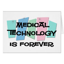 Medical Technology Is Forever Greeting Card