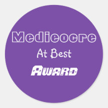 Medieocre, At Best, Award Stickers