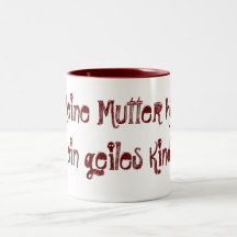 Meine Mutter hat ein geiles Kind Tassen