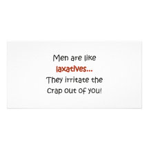 Men Are Like Laxatives Personalized Photo Card