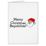 Merry Christmas Beyotches Card