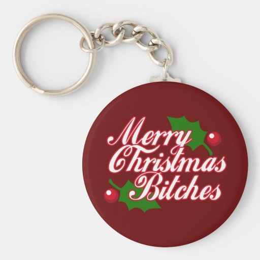Merry Christmas Bitches! Keychain