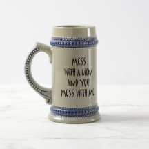 Mess With A Lion And You Mess With Me Mug