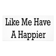 Mexicans Like Me Have A Happier Life Customized Photo Card