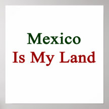 Mexico Is My Land Poster