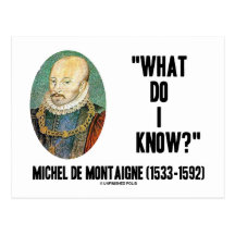 Michel de Montaigne What Do I Know? Quote Postcards