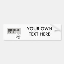MICHELLE 2016 CURSOR CLICK -.png Bumper Sticker