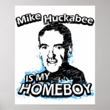 Mike Huckabee is my homeboy Print