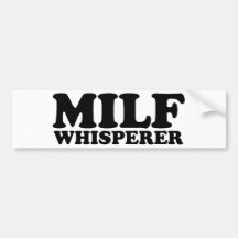 Milf Whisperer Bumper Sticker