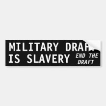 MILITARY DRAFT IS SLAVERY BUMPER STICKER