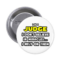 Miracles and Judges ... Funny Pinback Buttons