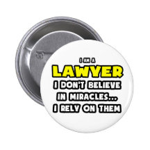 Miracles and Lawyers ... Funny Button