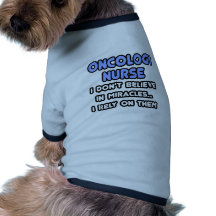 Miracles and Oncology Nurses Pet Tshirt