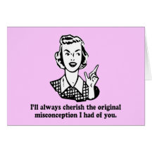 Misconception - Sarcastic Humour Greeting Cards