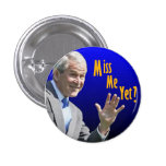 Miss Me Yet? Buttons