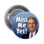 Miss me yet? George W Bush Pins