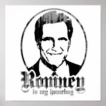 MITT ROMNEY IS MY HOMEBOY POSTERS