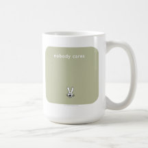 MJ1568 "Nobody cares" Coffee Mug