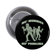 mo mummies mo problems funny halloween pins