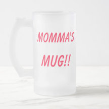 Momma's Mug!