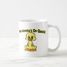 Mommas On Quack Mug