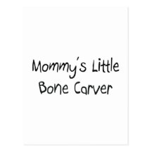 Mommys Little Bone Carver Postcard
