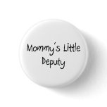 Mommys Little Deputy Pin