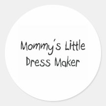 Mommys Little Dress Maker Round Stickers