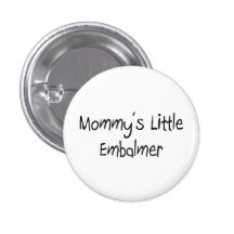 Mommys Little Embalmer Pinback Button