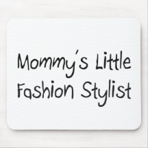 Mommys Little Fashion Stylist Mousemats