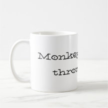 Monkeys like to throw poop coffee mugs