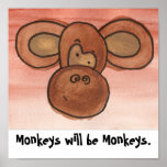 Monkeys will be Monkeys Poster